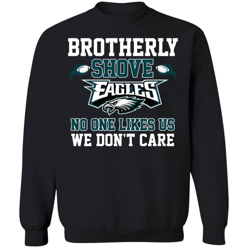 Brotherly shove shirt eagles no one likes us we don’t care - image 2