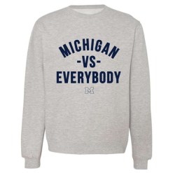 Michigan Vs. Everybody Gray Crewneck Sweatshirt