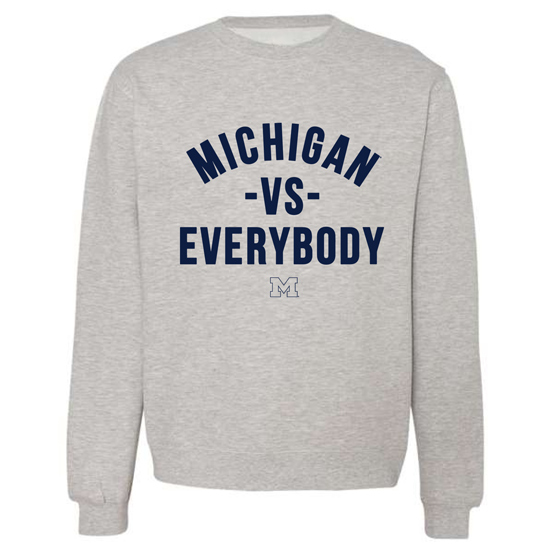 Michigan vs. Everybody gray crewneck sweatshirt