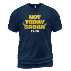 not today saban michigan 27 20