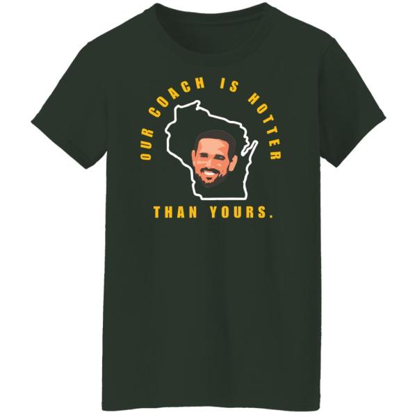 Aaron rodgers our coach is hotter than yours shirt