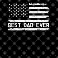 A black and white image of an american flag with the words best dad ever