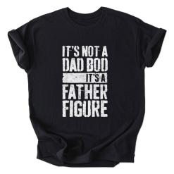 A black shirt that says it's not a dad bod it's a father figure