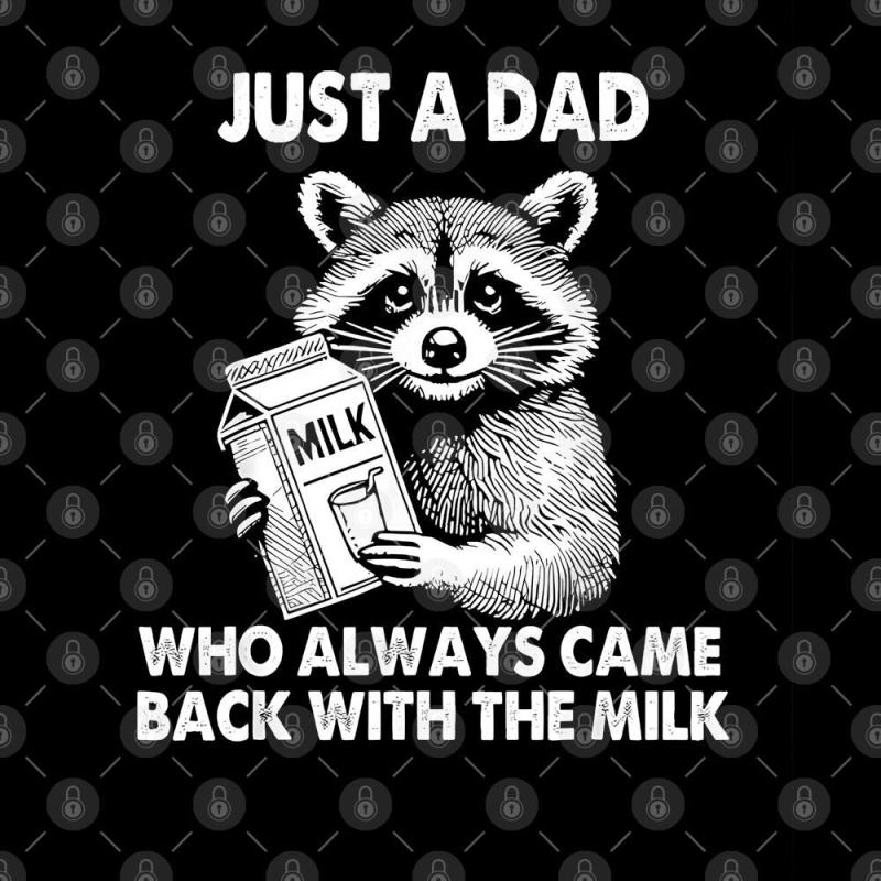A raccoon holding a carton of milk with the words just a dad who always came back with the milk.