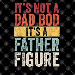 It's not a dad bod it's a father figure