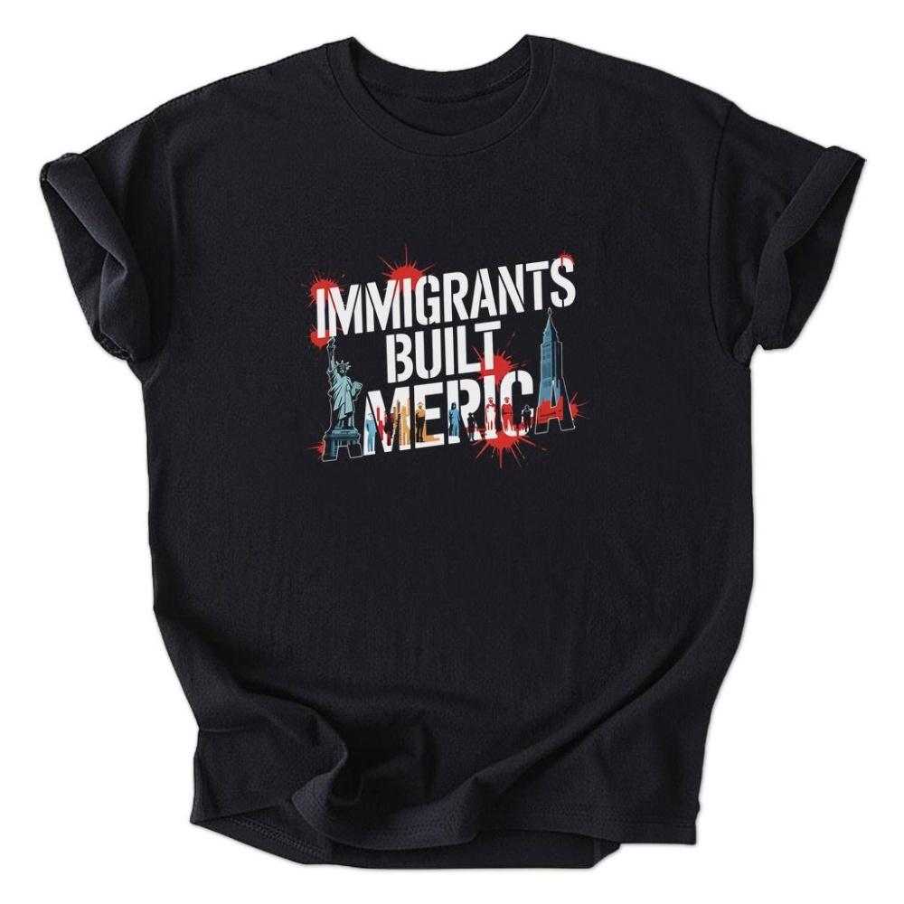 A black shirt with the words immigrants built america on it